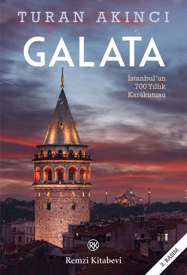 Turan Akıncı Galata - İstanbul'un 700 yıllık Karakutusu