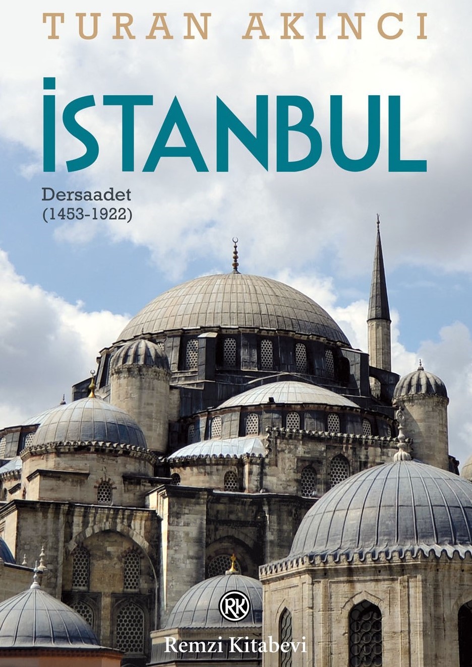 Turan Akıncı İstanbul - Dersaadet (1453 - 1953)
